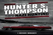 The Return Of Hunter S. Thompson
