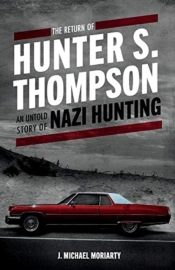 The Return Of Hunter S. Thompson