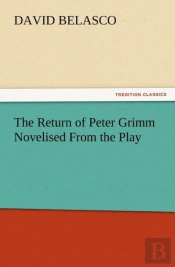 The Return Of Peter Grimm Novelised From The Play