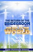 The Return Of The Bridegroom And The End Of The World