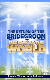 The Return Of The Bridegroom And The End Of The World