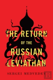 The Return Of The Russian Leviathan