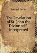 The Revelation Of St. John The Divine Self-Interpreted