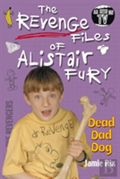 The Revenge Files Of Alistair Fury: Dead Dad Dog