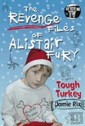 The Revenge Files Of Alistair Fury: Tough Turkey