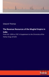 The Revenue Resources Of The Mughal Empire In India