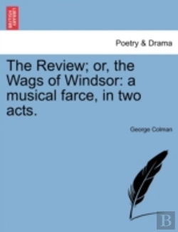 Bertrand.pt - The Review; Or, The Wags Of Windsor: A M