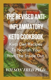 The Revised Anti-Inflammatory Keto Cookbook