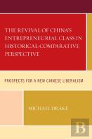 The Revival Of China'S Entrepreneurial Class In Historical-Comparative Perspective