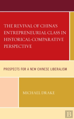 Bertrand.pt - The Revival Of China'S Entrepreneurial Class In Historical-Comparative Perspective