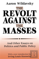 The Revolt Against The Masses