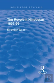 The Revolt In Hindustan 1857 - 59