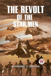 The Revolt Of The Star Men