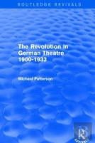 The Revolution In German Theatre 1900-1933 (Routledge Revivals)