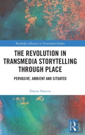 The Revolution In Transmedia Storytelling Through Place