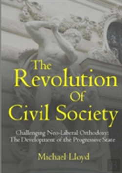 Bertrand.pt - The Revolution Of Civil Society. Challenging Neo-Liberal Orthodoxy: The Development Of The Progressive State