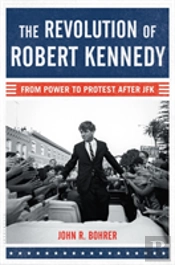 The Revolution Of Robert Kennedy