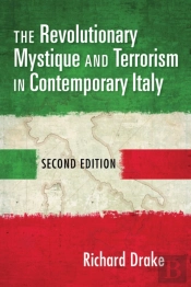 The Revolutionary Mystique And Terrorism In Contemporary Italy