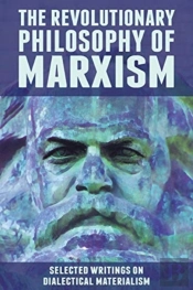 The Revolutionary Philosophy Of Marxism