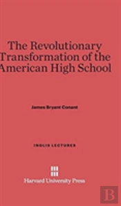 The Revolutionary Transformation Of The American High School