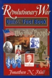 The Revolutionary War Quiz And Fact Book