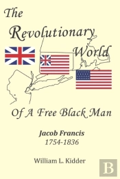 The Revolutionary World Of A Free Black Man