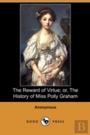 The Reward Of Virtue; Or, The History Of