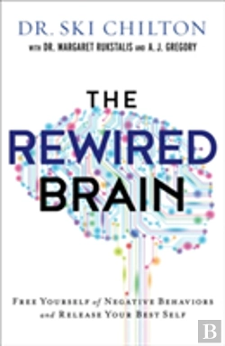 Bertrand.pt - The Rewired Brain Â€“ Free Yourself Of Negative Behaviors And Release Your Best Self