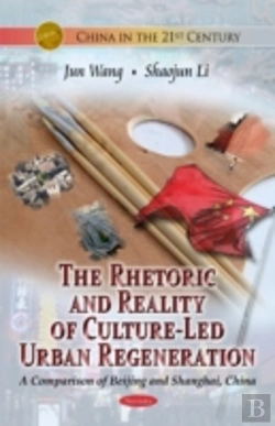 Bertrand.pt - The Rhetoric And Reality Of Culture-Led Urban Regeneration: A Comparison Of Beijing And Shanghai, China