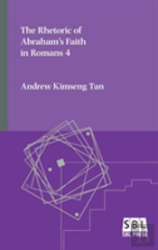 The Rhetoric Of Abraham'S Faith In Romans 4