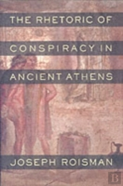 Bertrand.pt - The Rhetoric Of Conspiracy In Ancient Athens