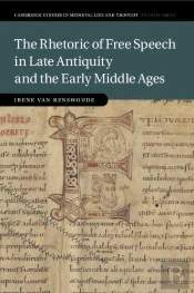 The Rhetoric Of Free Speech In Late Antiquity And The Early Middle Ages