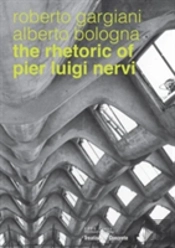 The Rhetoric Of Pier Luigi Nervi