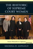 The Rhetoric Of Supreme Court Women