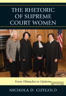 The Rhetoric Of Supreme Court Women