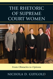 The Rhetoric Of Supreme Court Women