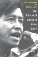 The Rhetorical Career Of Cesar Chavez