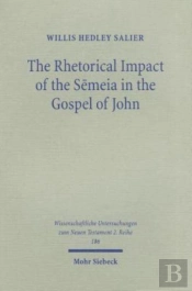 The Rhetorical Impact Of The Semeia In The Gospel Of John