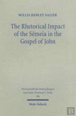 Bertrand.pt - The Rhetorical Impact Of The Semeia In The Gospel Of John