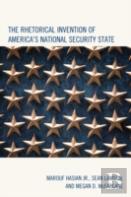 The Rhetorical Invention Of America'S National Security State