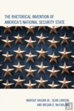 Bertrand.pt - The Rhetorical Invention Of America'S National Security State