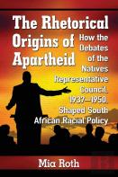 The Rhetorical Origins Of Apartheid