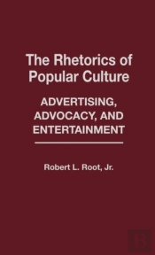 The Rhetorics Of Popular Culture