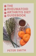 The Rheumatoid Arthritics Diet Guidebook