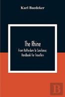The Rhine; From Rotterdam To Constance; Handbook For Travellers
