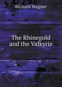 The Rhinegold And The Valkyrie