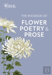 The Rhs Book Of Flower Poetry And Prose