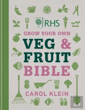 The Rhs Fruit & Veg Bible