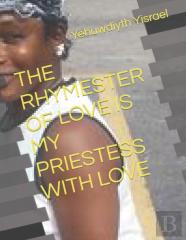 The Rhymester Of Love Is My Priestess With Love