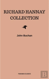 The Richard Hannay Collection: The 39 Steps, Greenmantle, Mr. Standfast